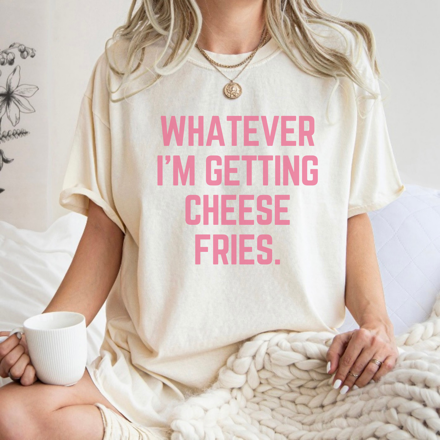 Whatever I'm Getting Cheese Fries | Short Sleeve Adult Tee