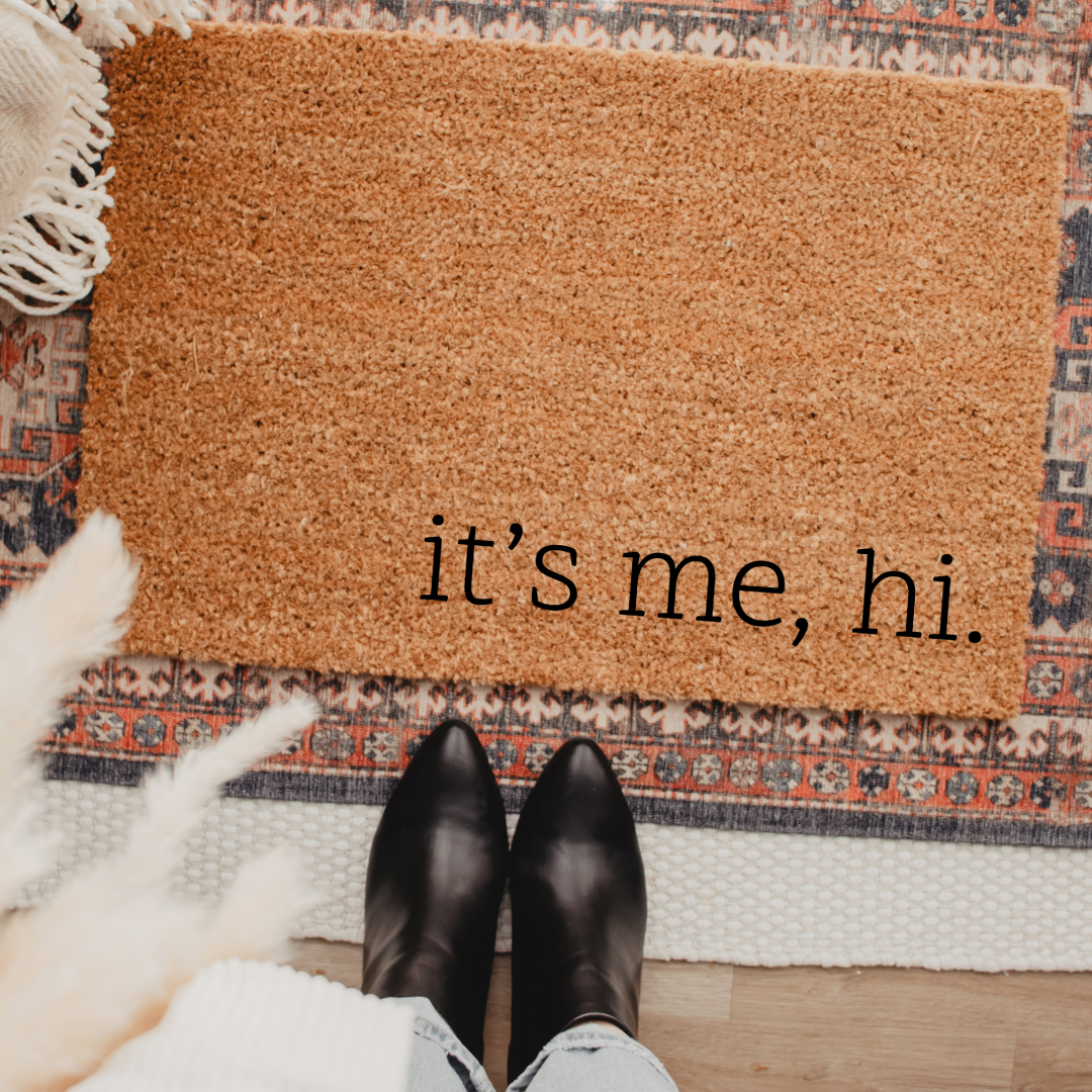 It's Me, Hi | Custom Doormat