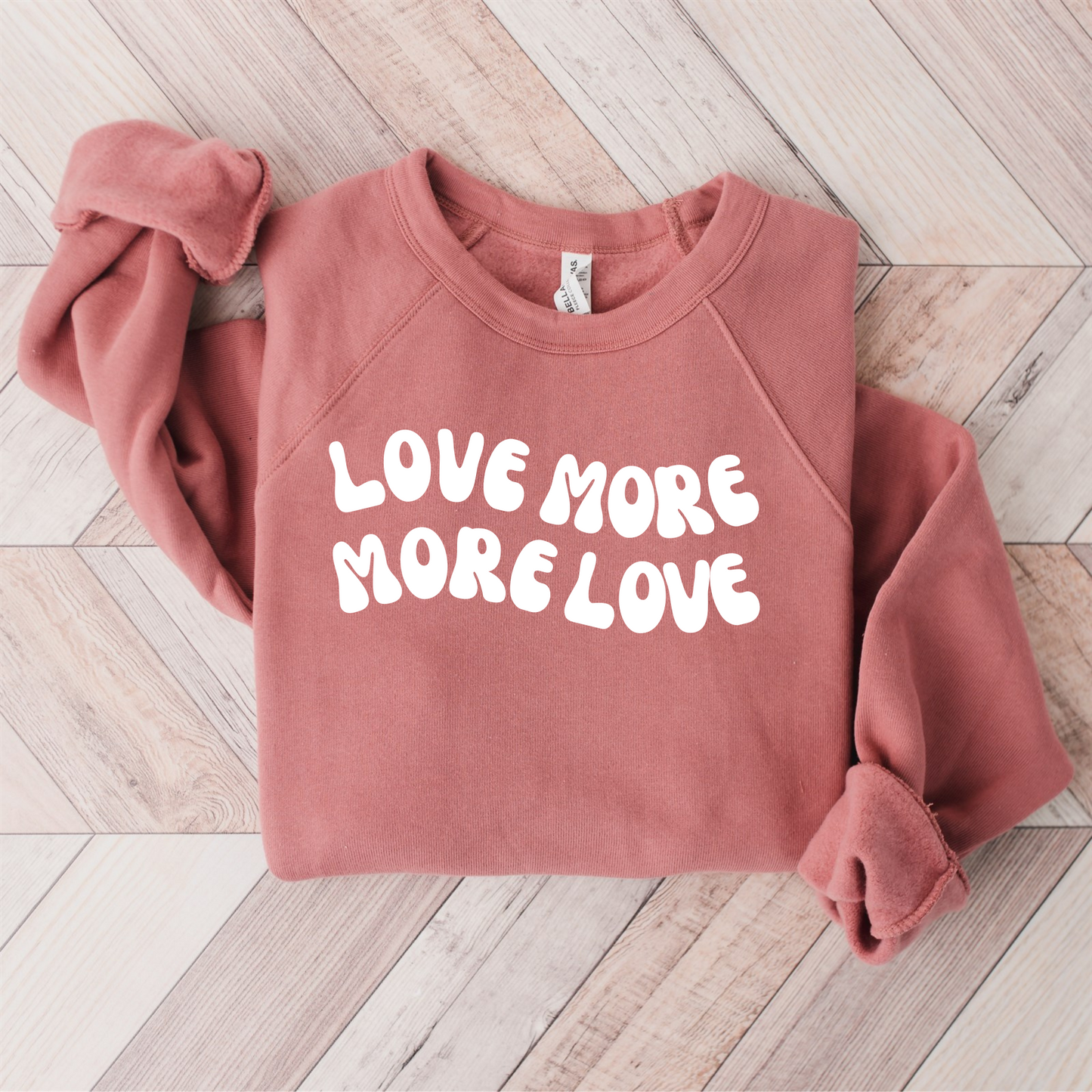 Love More More Love | Adult Crewneck