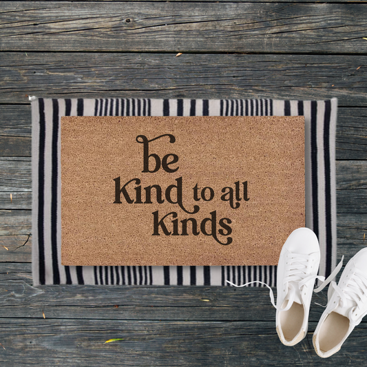 Be Kind to All Kinds | Custom Doormat