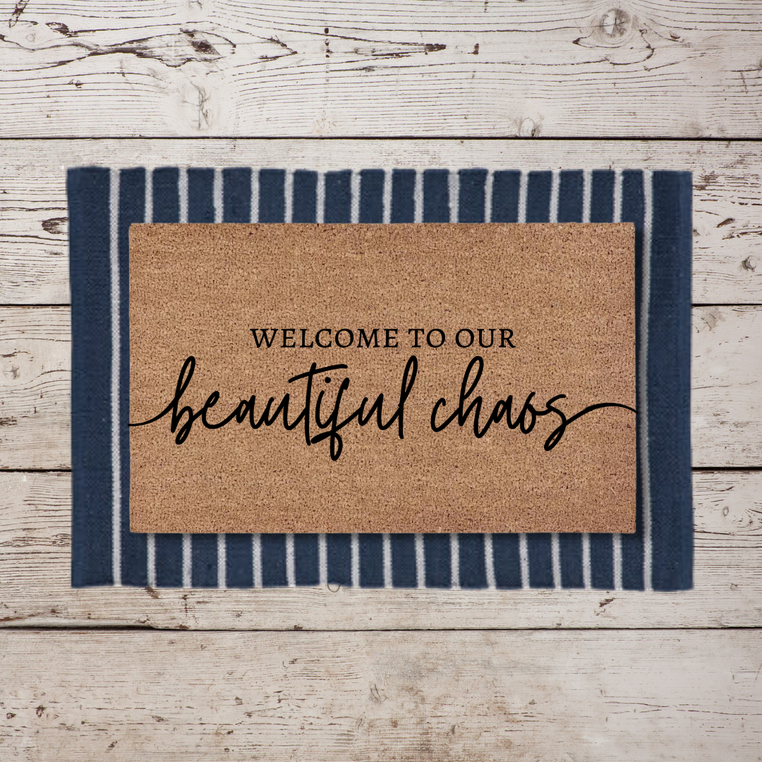 Welcome to our Beautiful Chaos | Custom Doormat