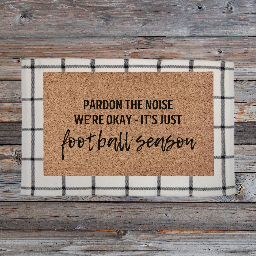 We're Okay, It's Just Football Season | Custom Doormat