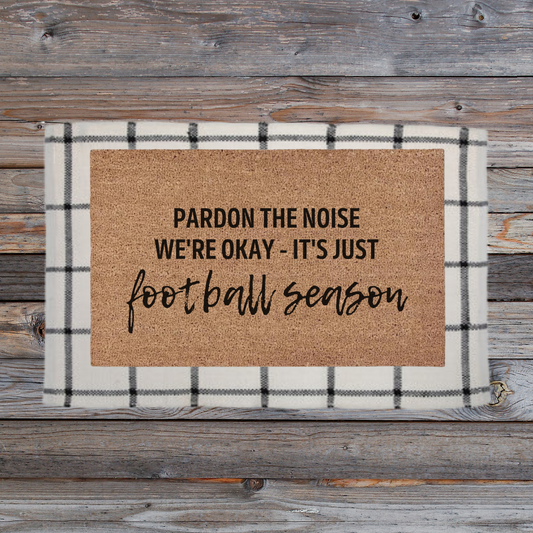 We're Okay, It's Just Football Season | Custom Doormat