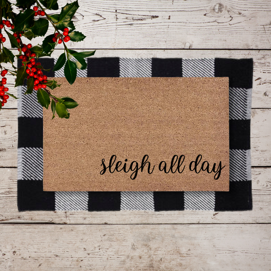 Sleigh All Day | Custom Doormat | Closeout