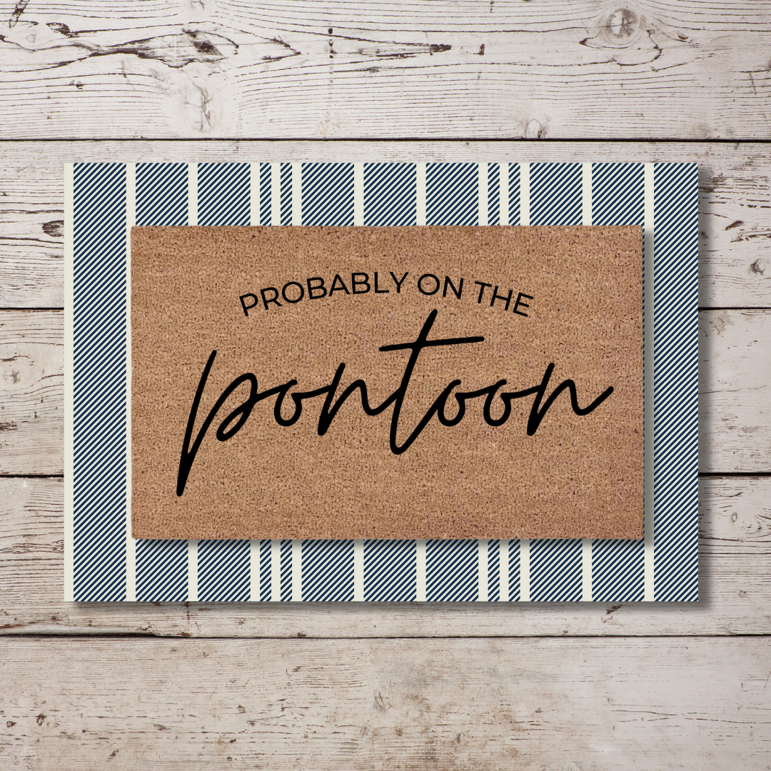 Probably on the Pontoon | Custom Doormat