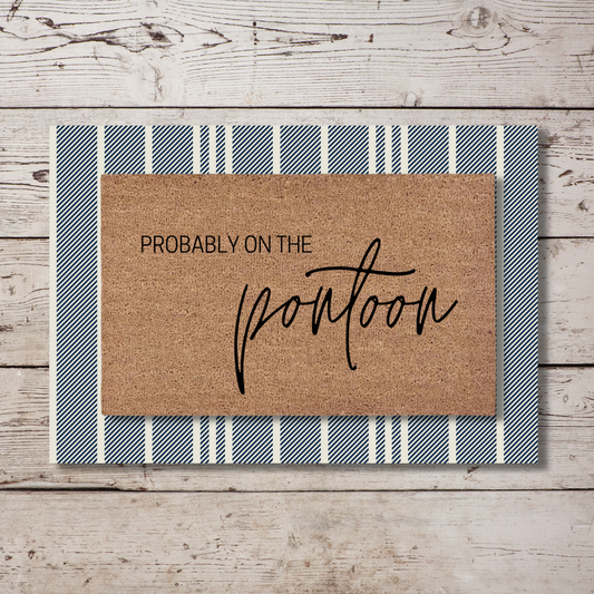 Probably on the Pontoon 2 | Custom Doormat