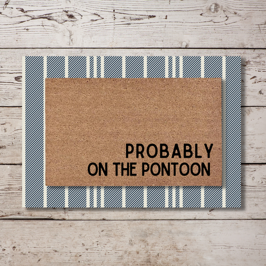 Probably on the Pontoon 3 | Custom Doormat