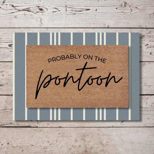 Probably on the Pontoon | Custom Doormat