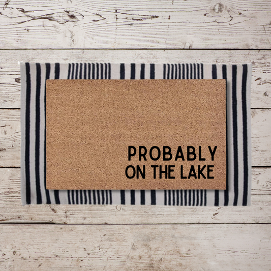 Probably on the Lake 3 | Custom Doormat