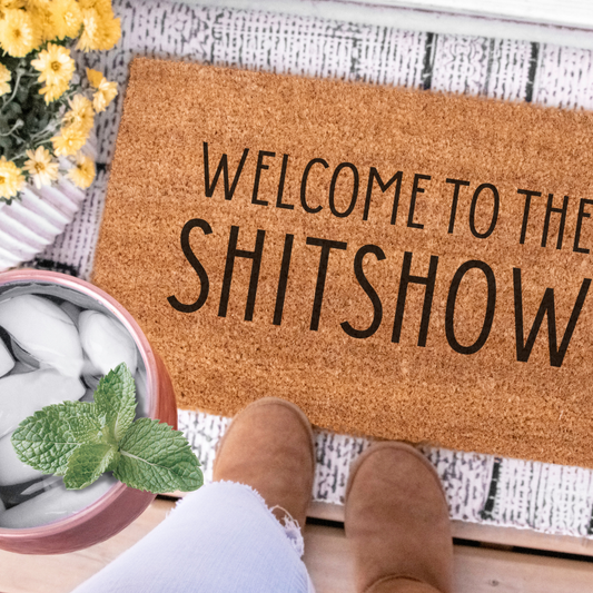 Welcome to the Sh*tshow | Custom Doormat